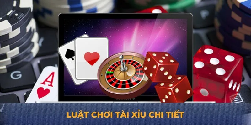 Luật chơi tài xỉu chi tiết