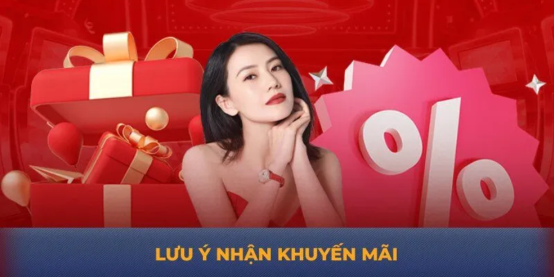 Lưu ý nhận khuyến mãi