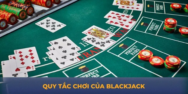 Quy tắc chơi của blackjack