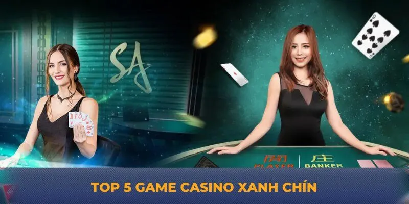 Top 5 game casino xanh chín